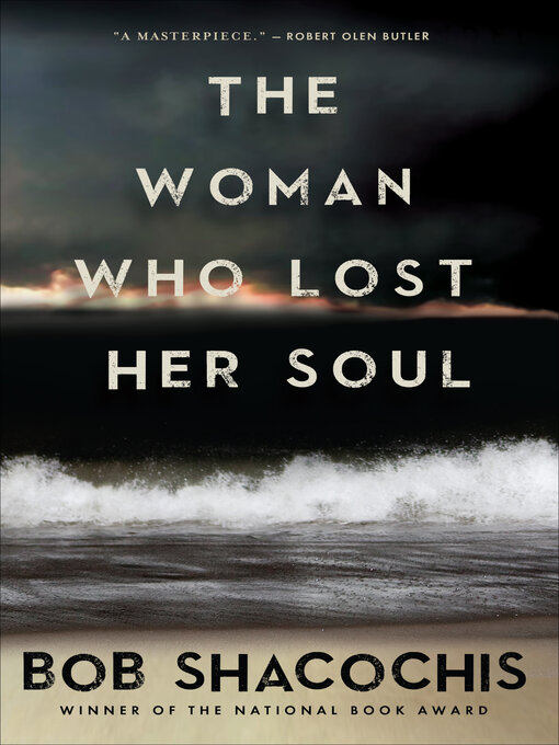 Title details for The Woman Who Lost Her Soul by Bob Shacochis - Wait list